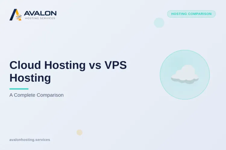 Cloud Hosting vs VPS Hosting: A Complete Comparison
