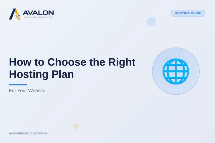 How to Choose the Right Hosting Plan for Your Website