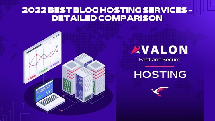 2022 Best Blog Hosting Services – Detailed Comparison