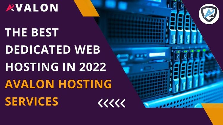 The Best Dedicated Web Hosting In 2022 | Avalon Hosting Services